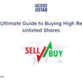 The Ultimate Guide to Buying High Return Unlisted Shares The Ultimate Guide to Buying High Return Unlisted Shares
